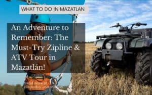 Zipline and ATV tour Mazatlan