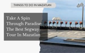 Best Segway Tour Mazatlan