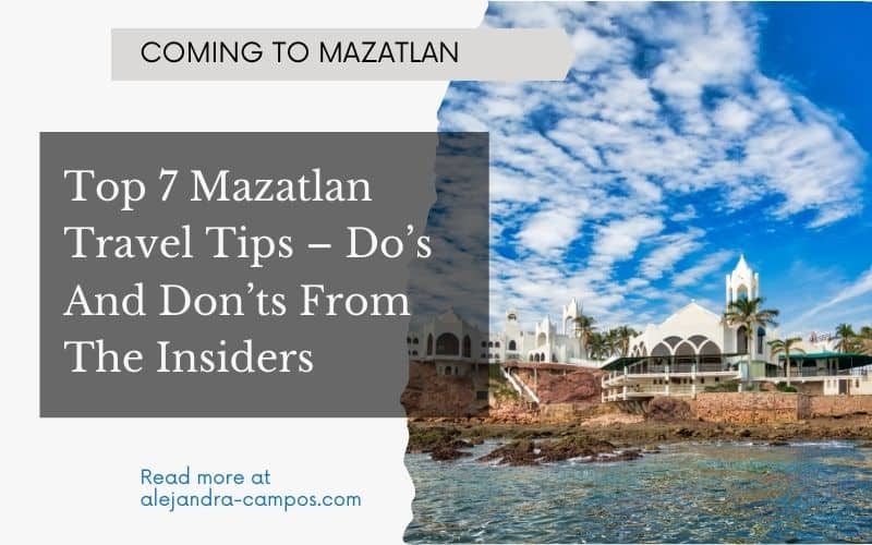 Top 7 Mazatlan Travel Tips – Do’s And Don’ts From The Insiders